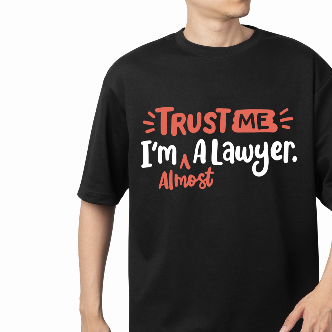 Trust Me I'm Almost a Lawyer Graphic Print Oversized T-Shirt