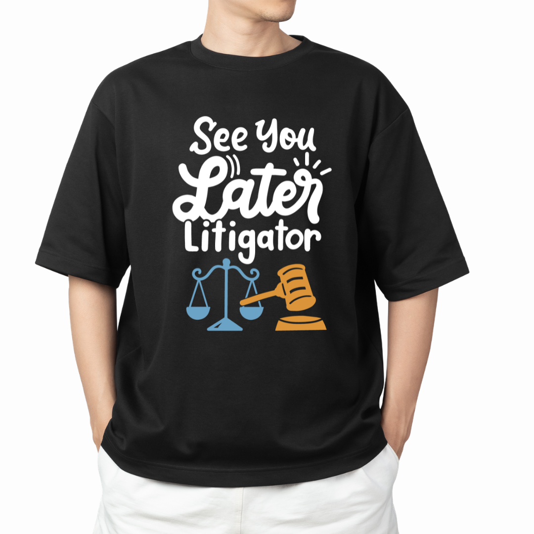 See You Later Litigator Graphic Print Oversized T-Shirt