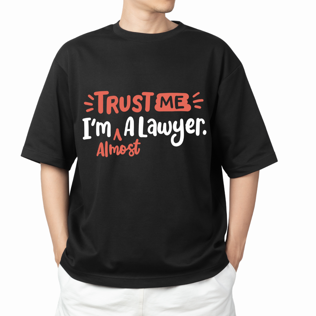Trust Me I'm Almost a Lawyer Graphic Print Oversized T-Shirt