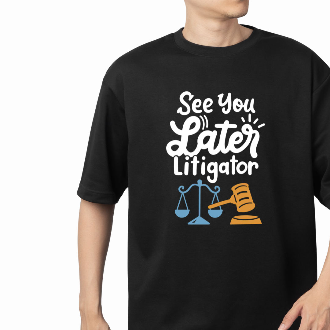 See You Later Litigator Graphic Print Oversized T-Shirt