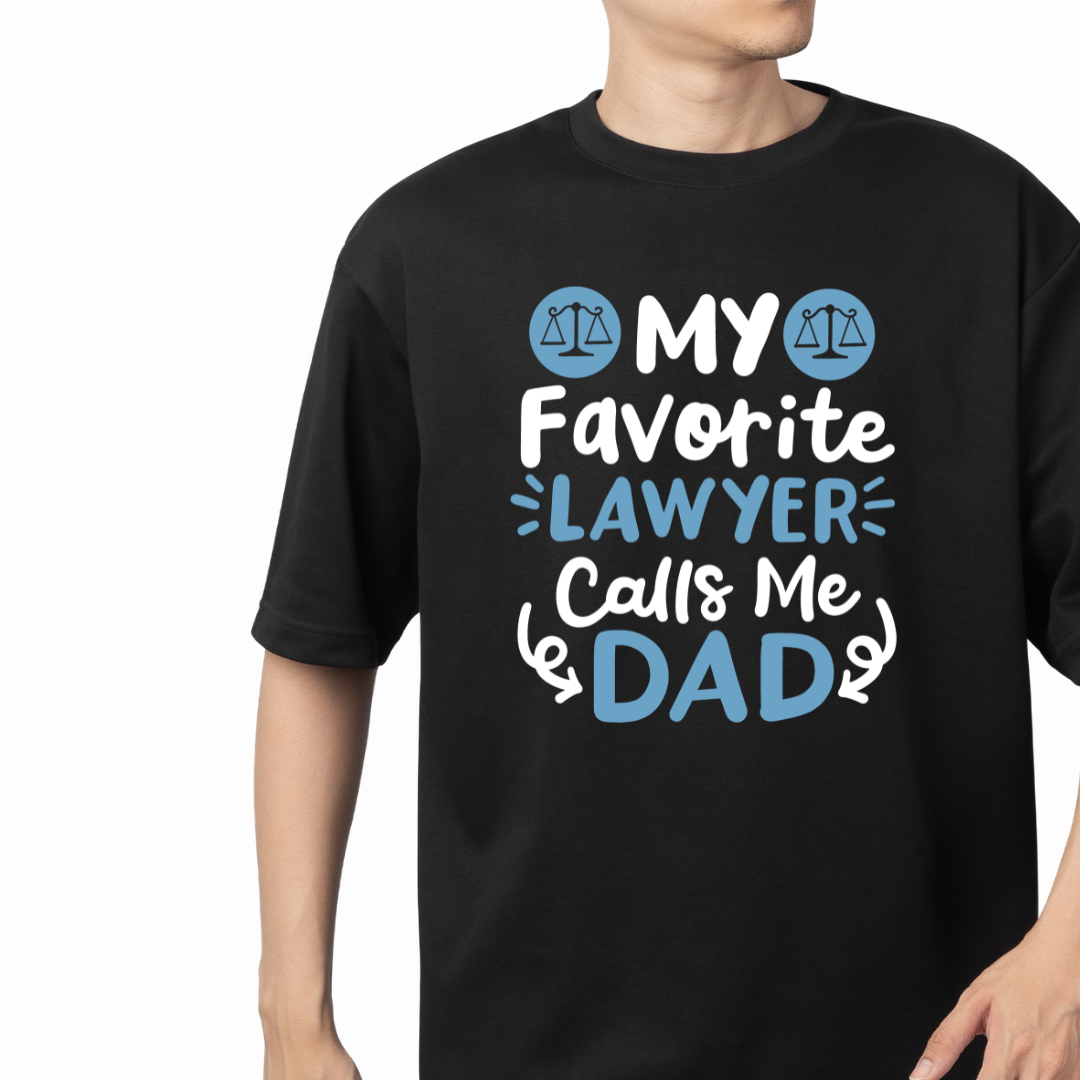 My Favorite Lawyer Calls Me Dad Graphic Print Oversized T-Shirt