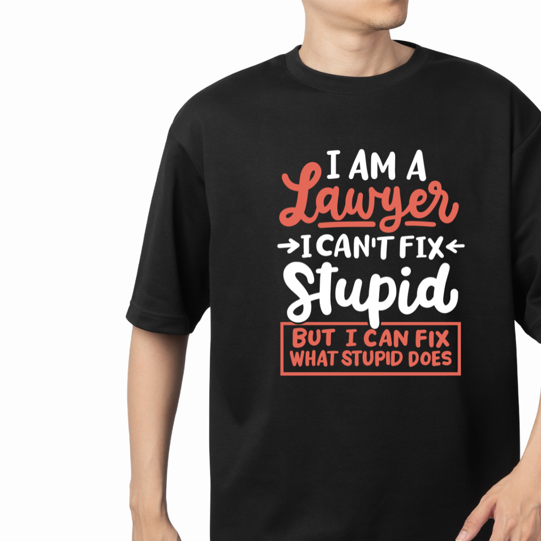 Lawyer Can' fix Stupid but Stupidity Graphic Print Oversized T-Shirt